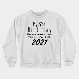 22nd birthday Crewneck Sweatshirt